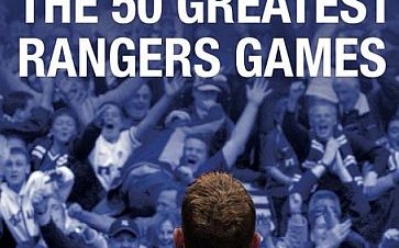 Image for Do we know our history? – A Review of ‘The 50 Greatest Rangers Games’.